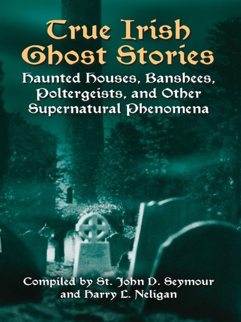 Cover image for book True Irish Ghost Stories