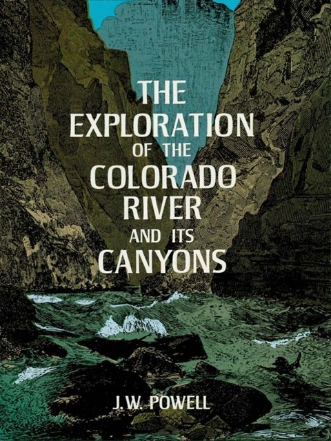 Cover image for book The Exploration of the Colorado River and Its Canyons