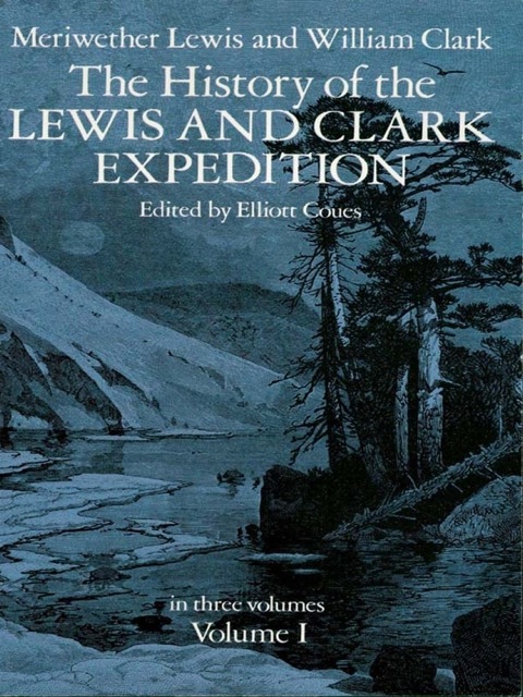 Cover image for book The History of the Lewis and Clark Expedition, Vol. 1