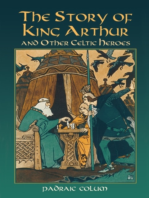 Cover image for book The Story of King Arthur and Other Celtic Heroes
