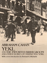 Cover image: Yekl and the Imported Bridegroom and Other Stories of the New York Ghetto 9780486224275