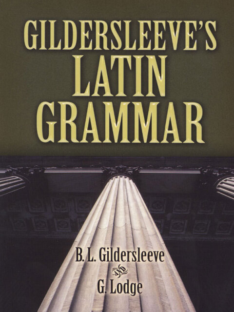 Cover image for book Gildersleeve's Latin Grammar