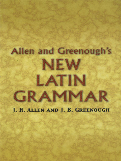 Allen+Greenough's New Latin Grammar