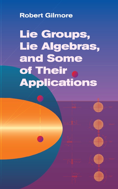 Cover image for book Lie Groups, Lie Algebras, and Some of Their Applications