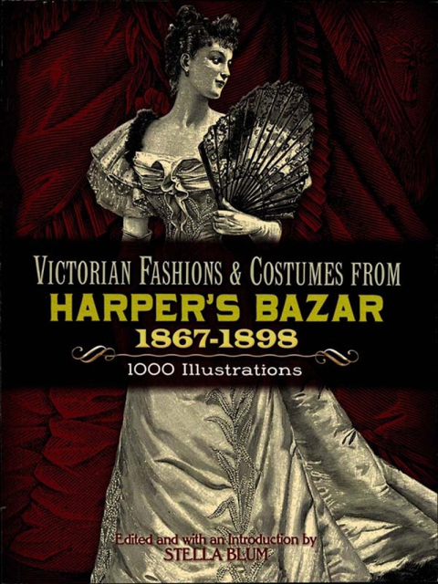 Cover image for book Victorian Fashions and Costumes from Harper's Bazar, 1867-1898