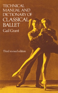 صورة الغلاف: Technical Manual and Dictionary of Classical Ballet 9780486218434