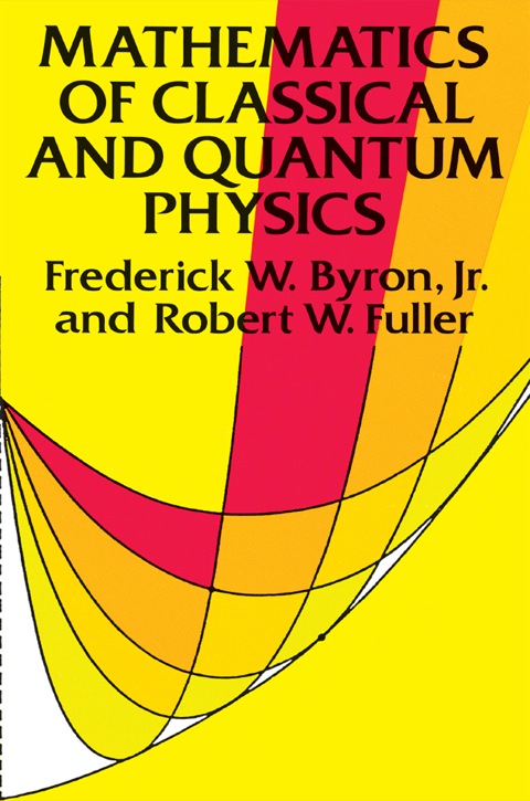 Cover image for book Mathematics of Classical and Quantum Physics