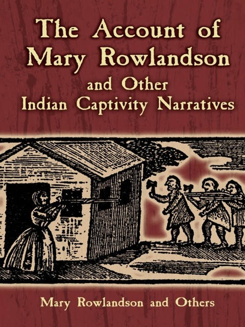 Account Of Mary Rowlandson+Other...