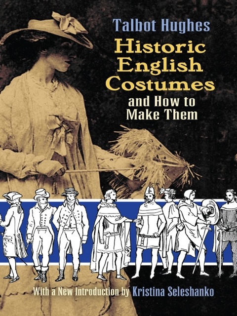 Cover image for book Historic English Costumes and How to Make Them