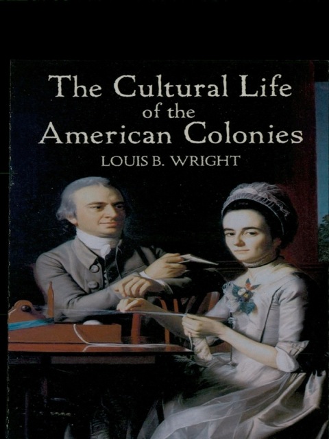Cover image for book The Cultural Life of the American Colonies