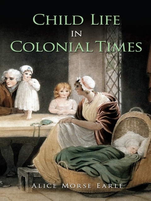 Cover image for book Child Life in Colonial Times