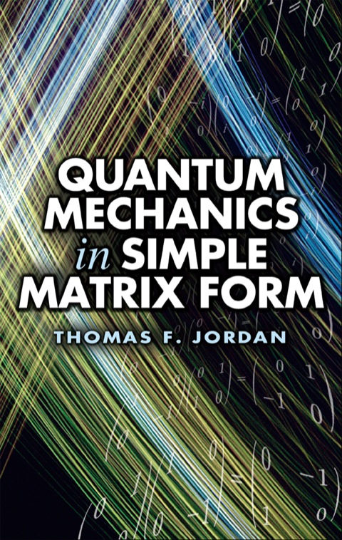 Cover image for book Quantum Mechanics in Simple Matrix Form