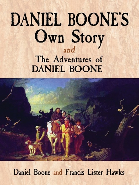 Cover image for book Daniel Boone's Own Story & The Adventures of Daniel Boone