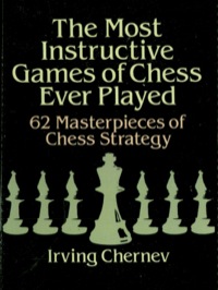 صورة الغلاف: The Most Instructive Games of Chess Ever Played 9780486273020