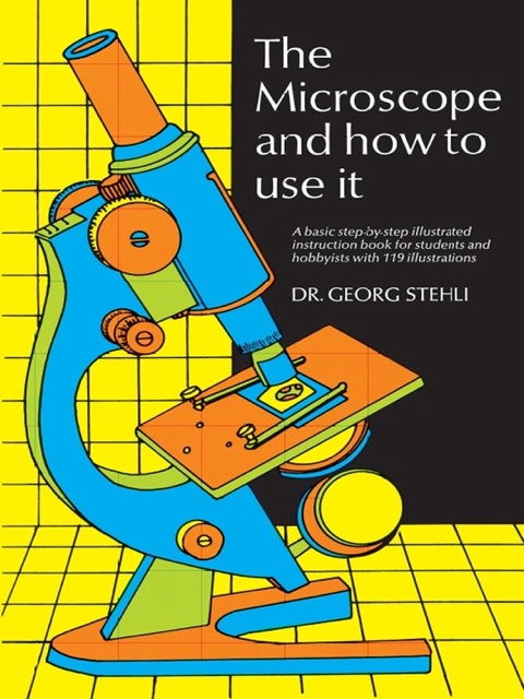 Cover image for book The Microscope and How to Use It