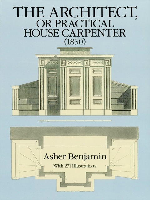 Cover image for book The Architect, or Practical House Carpenter (1830)