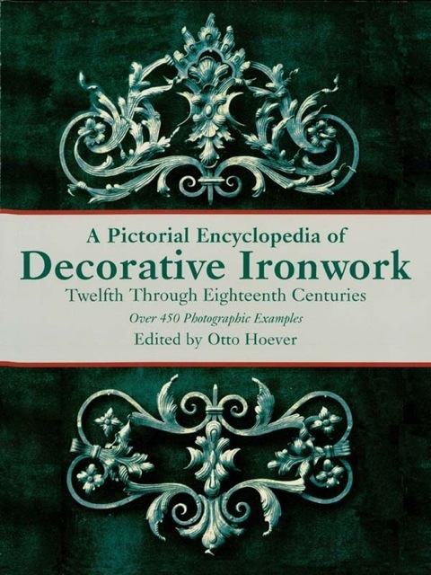 Cover image for book A Pictorial Encyclopedia of Decorative Ironwork