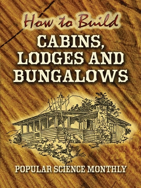 Cover image for book How to Build Cabins, Lodges and Bungalows