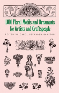 صورة الغلاف: 1001 Floral Motifs and Ornaments for Artists and Craftspeople 9780486253527