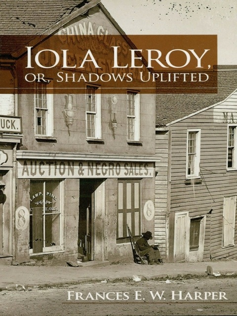 Cover image for book Iola Leroy, or, Shadows Uplifted