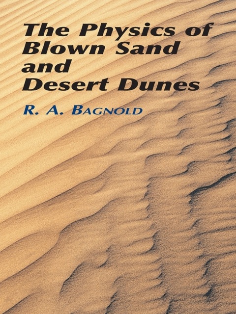 Cover image for book The Physics of Blown Sand and Desert Dunes