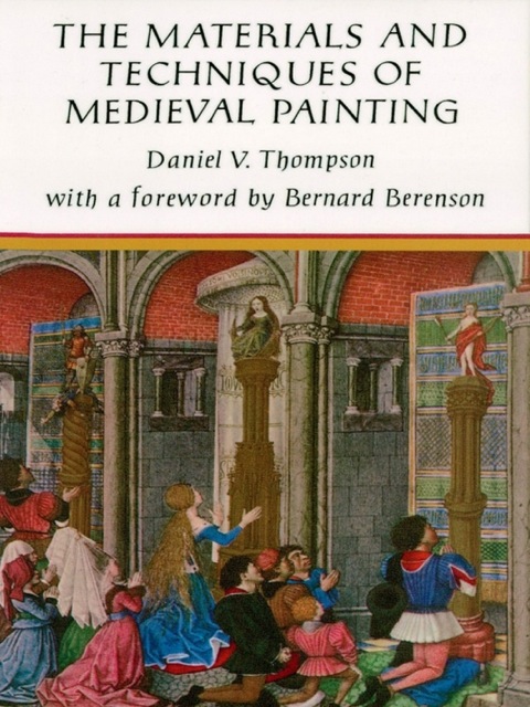 Cover image for book The Materials and Techniques of Medieval Painting
