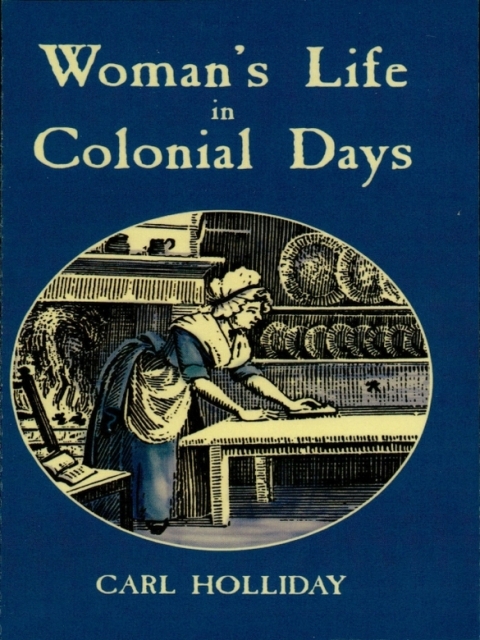 Cover image for book Woman's Life in Colonial Days