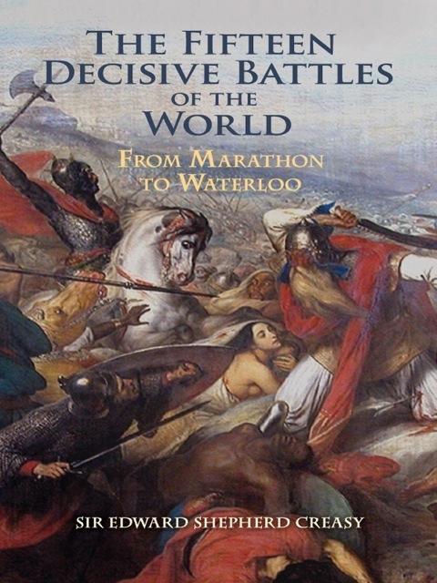 Cover image for book The Fifteen Decisive Battles of the World