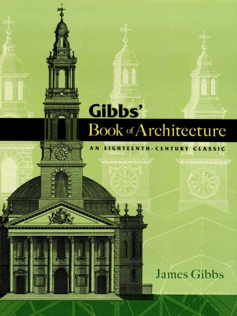 Cover image for book Gibbs' Book of Architecture