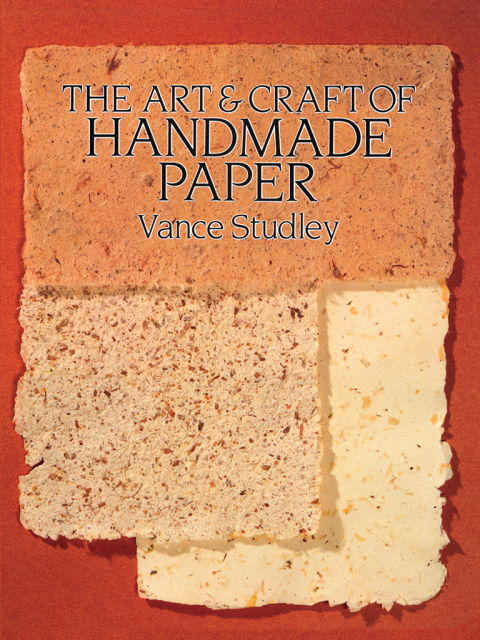 Cover image for book The Art & Craft of Handmade Paper
