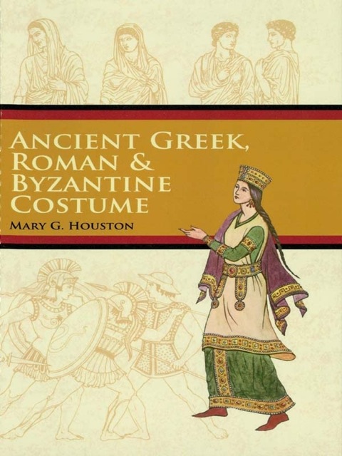 Cover image for book Ancient Greek, Roman & Byzantine Costume