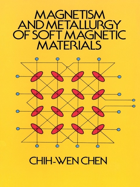 Cover image for book Magnetism and Metallurgy of Soft Magnetic Materials