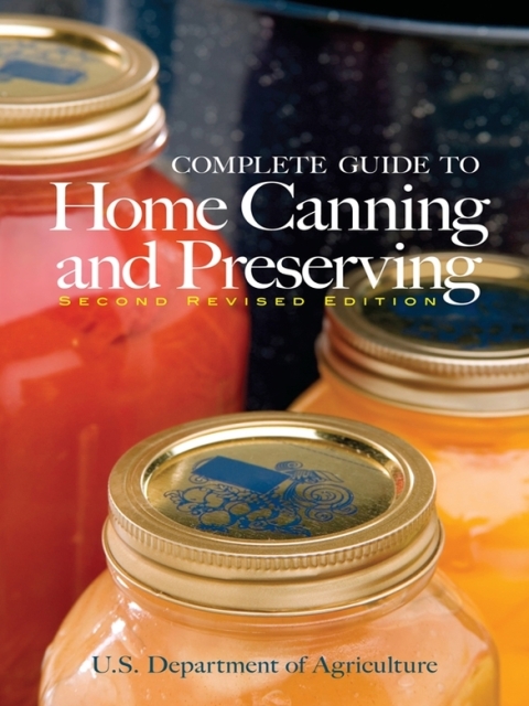 Cover image for book Complete Guide to Home Canning and Preserving (Second Revised Edition)