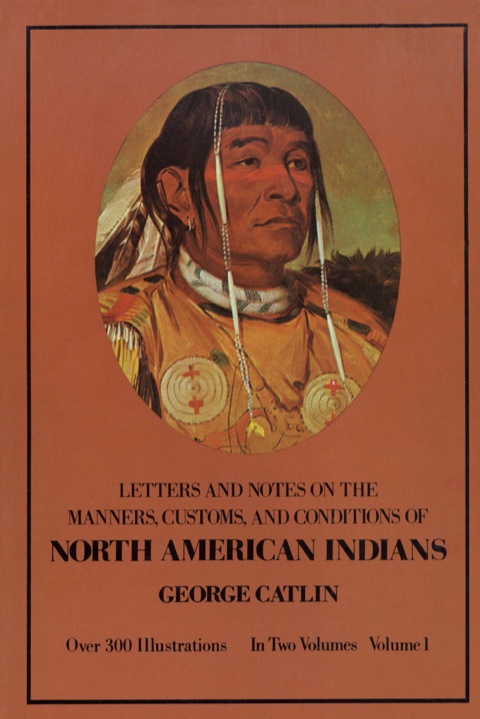 Cover image for book Manners, Customs, and Conditions of the North American Indians, Volume I