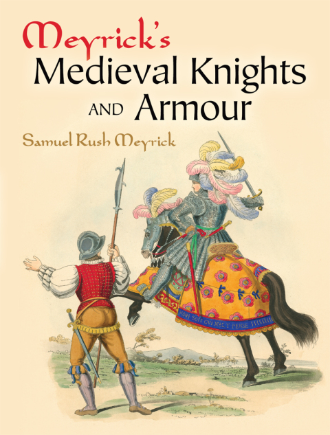 Cover image for book Meyrick's Medieval Knights and Armour