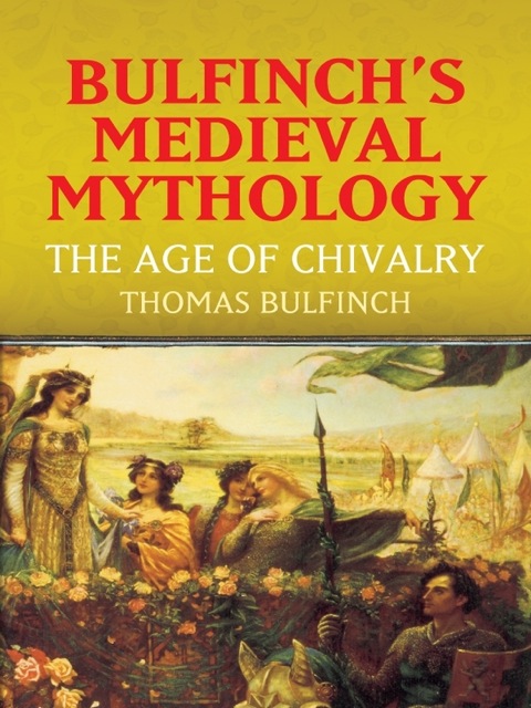 Cover image for book Bulfinch's Medieval Mythology