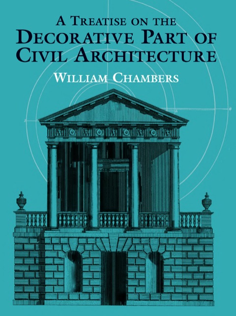 Cover image for book A Treatise on the Decorative Part of Civil Architecture