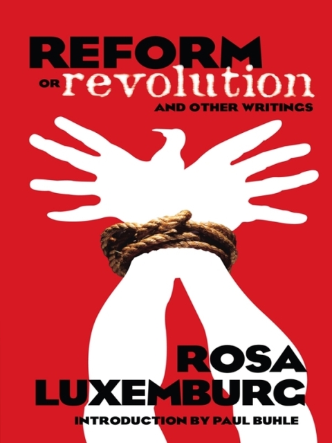 Cover image for book Reform or Revolution and Other Writings