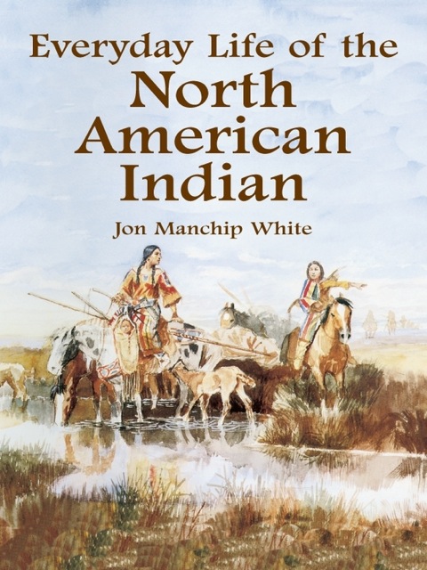 Cover image for book Everyday Life of the North American Indian