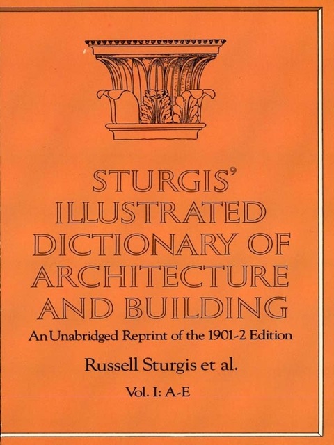 Cover image for book Sturgis' Illustrated Dictionary of Architecture and Building
