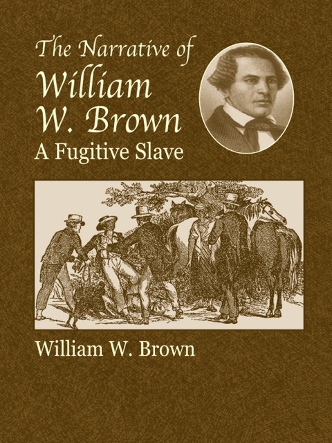 Cover image for book The Narrative of William W. Brown, a Fugitive Slave