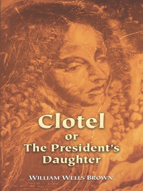 Cover image for book Clotel or The President's Daughter