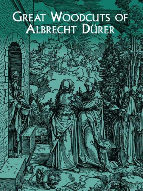 Cover image for book Great Woodcuts of Albrecht Dürer