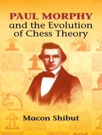 صورة الغلاف: Paul Morphy and the Evolution of Chess Theory 9780486435749