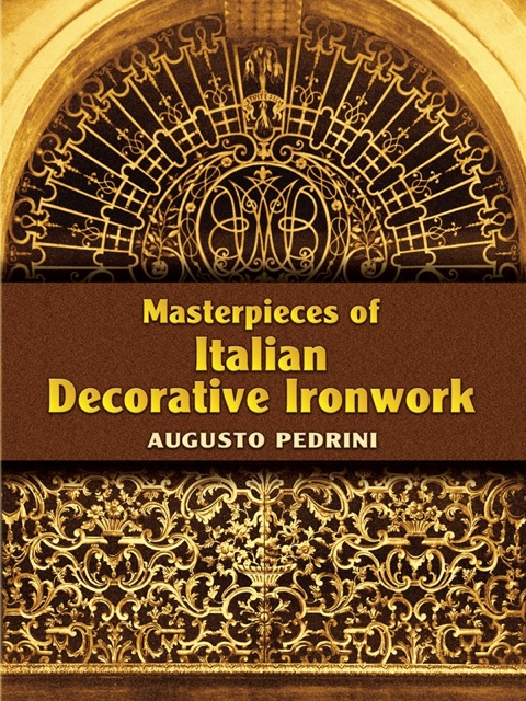 Cover image for book Masterpieces of Italian Decorative Ironwork