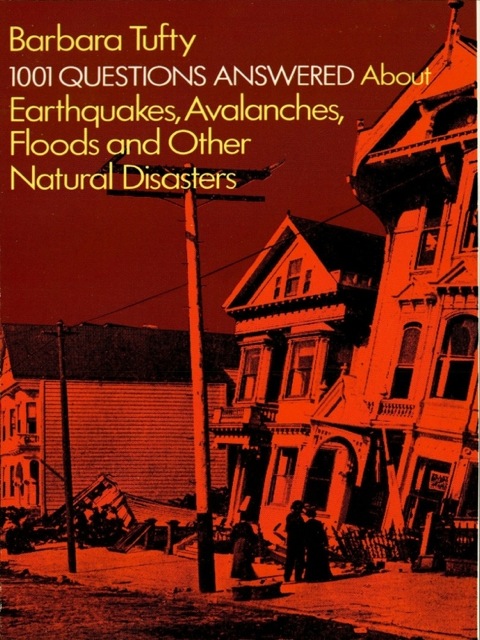 Cover image for book 1001 Questions Answered About: Earthquakes, Avalanches, Floods and Other Natural Disasters