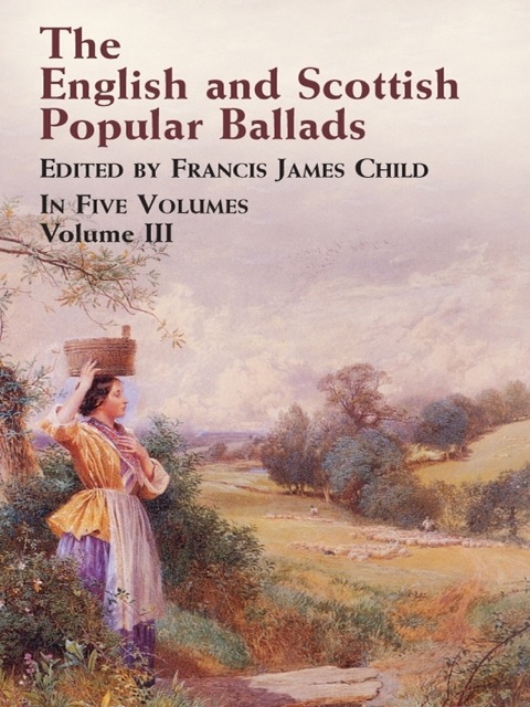 Cover image for book The English and Scottish Popular Ballads, Vol. 3