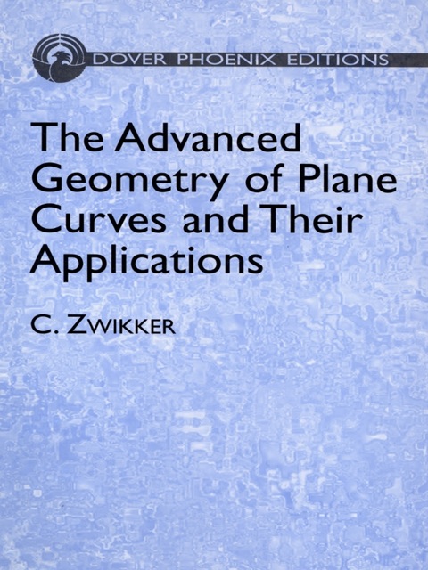 Cover image for book The Advanced Geometry of Plane Curves and Their Applications