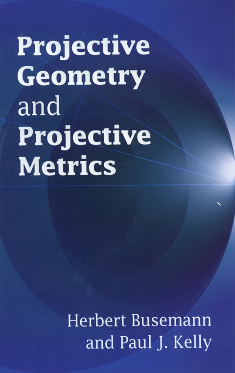 Cover image for book Projective Geometry and Projective Metrics