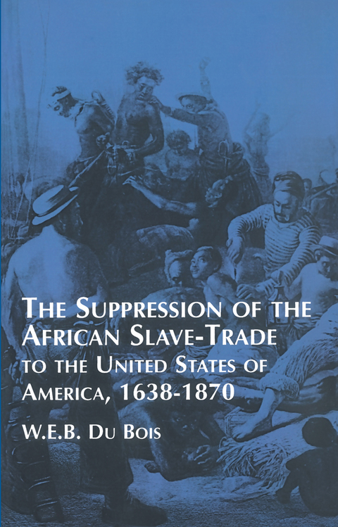Cover image for book Suppression of the African Slave-Trade to the United States of America